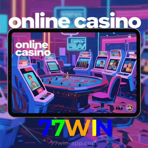 77WIN：Prepare-se para o melhor da diversão no cassino! Jogue agora!
